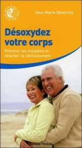 Picture of Desoxydez Votre Corps - Prévenir les maladies et retarder le vieillissement