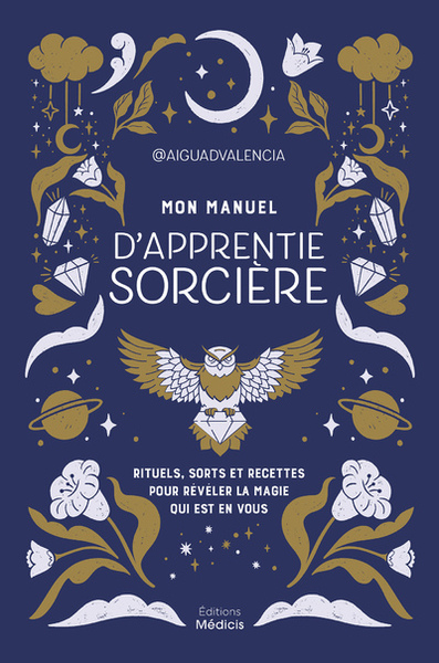 Picture of Mon manuel d'apprentie sorcière - Rituels, sorts et recettes pour révéler la magie qui est en vous