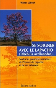 Image de Se soigner avec le lapacho (Tabebuia Avellanedae) Toutes les propriétés curatives de l'écorce