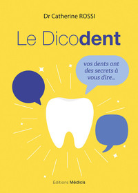 Image de Le Dicodent - Vos dents ont des secrets à vous dire...