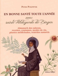 Image de En bonne santé toute l'année avec sainte Hildegarde de Bingen - Almanach des saisons, recettes, cout