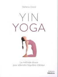 Picture of Yin yoga - La méthod douce pour atteindre l'équilibre intérieur