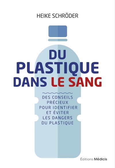 Image de Du plastique dans le sang - Des conseils précieuxpour identifier et éviter les dangers du plastiqu