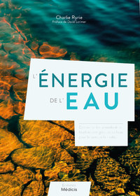 Picture of L'énergie de l'eau - Découvrez les innombrables bienfaits énergétiques de l'eau pour la santé