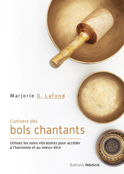 Image de L'Univers des bols chantants - Utilisez les soins vibratoires pour accéder à l'harmonie et au mieux-être