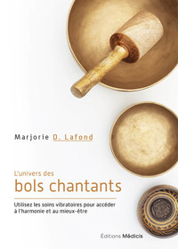 Image de L'Univers des bols chantants - Utilisez les soins vibratoires pour accéder à l'harmonie et au mieux-être