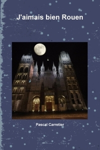 Image de J'aimais bien Rouen