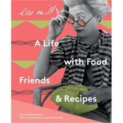 Picture of Lee Miller : A Life with Food, Friends and Recipes /anglais