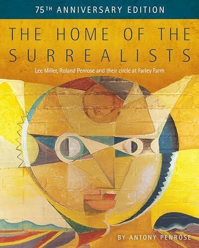 Image de The Home of the Surrealists - 75th Anniversary Edition /anglais