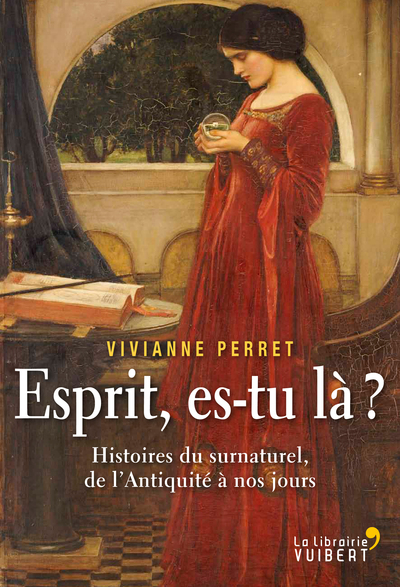 Image de Esprit es-tu là ? Histoires du surnaturel, de l'Antiquité à nos jours