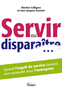 Image de Servir ou disparaître… Quand l’esprit de service devient une nécessité pour l’entreprise