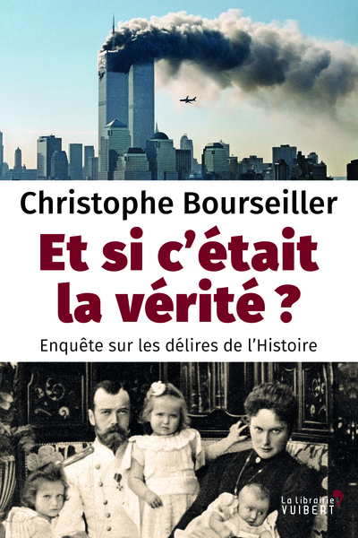 Picture of Et si c'était la vérité ? - Enquête sur les délires de l'Histoire