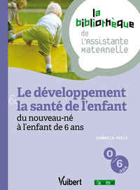 Image de Le développement & la santé de l'enfant du nouveau-né à l'enfant de 6 ans