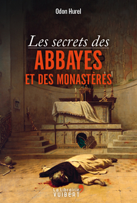 Image de Les secrets des abbayes et des monastères