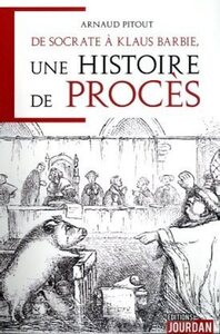 Image de DE SOCRATE A KLAUS BARBIE, UNE HISTOIRE DE PROCES