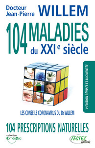 Image de 104 maladies du XXIe siècle - 104 prescriptions naturelles - Les conseils coronavirus du Dr Willem
