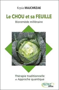 Image de Le chou et sa feuille - Bioremède millénaire - Thérapie traditionnelle et Approche quantique