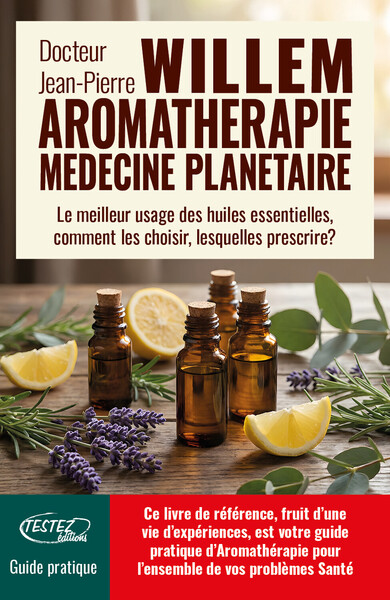 Picture of L'Aromathérapie médecine planétaire - Le meilleur usage des huiles essentielles, comment les choisir, lesquelles prescrire ?