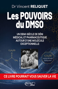 Image de Les pouvoirs du DMSO - Un demi-siècle de déni médical et pharmaceutique autour d'une molécule exceptionnelle