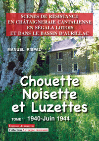 Image de Chouette, Noisette et Luzettes T 1 1940-Juin 1944- Scènes de Résistance en Châtaigneraie...