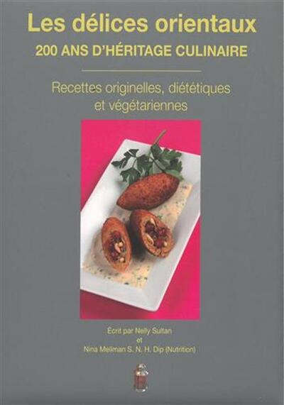 Image de Les délices orientaux:200 ans d'héritage culinaire