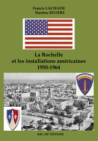 Image de La Rochelle et les installations américaines 1950-1964