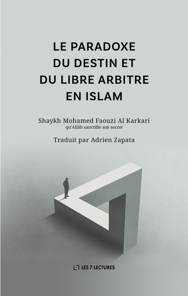 Picture of Le paradoxe du destin et du libre arbitre en Islam