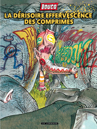 Picture of La Dérisoire effervescence des comprimés - Tome 0 - La Dérisoire effervescence des comprimés
