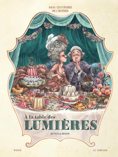 Picture of Dans les Cuisines de l'Histoire - Tome 3 - A la table des Lumières (nouveauté)