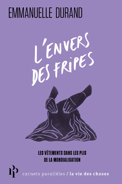 Picture of L'envers des fripes - Les vêtements dans les plis de la mondialisation