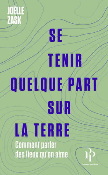 Picture of Se tenir quelque part sur la terre - Comment parler des lieux qu'on aime