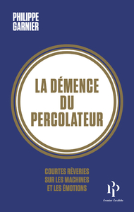 Picture of La démence du percolateur