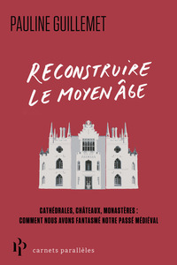 Picture of Reconstruire le Moyen Âge