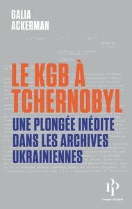Picture of Le KGB à Tchernobyl - Une plongée inédite dans les archives ukrainiennes