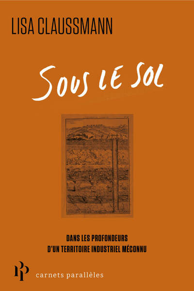 Picture of Sous le sol - Une descente dans les sites de stockage de résidus industriels