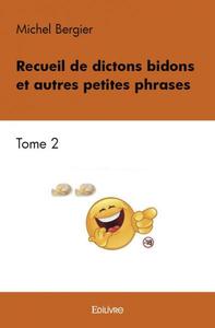 Image de Recueil de dictons bidons et autres petites phrases