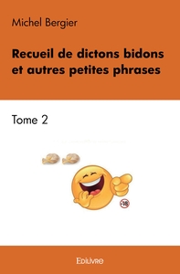 Picture of Recueil de dictons bidons et autres petites phrases - Tome 2