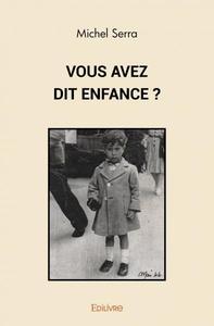 Image de Vous avez dit enfance ?