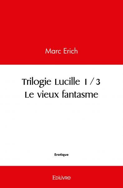 Picture of Trilogie lucille 1/3. le vieux fantasme