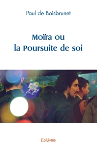 Image de Moïra ou la Poursuite de soi