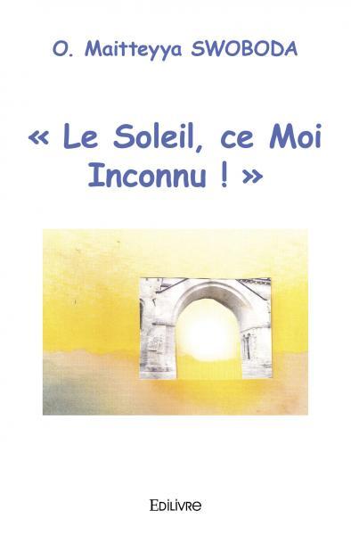 Picture of Le soleil, ce moi inconnu !