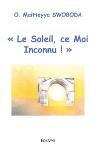 Picture of Le Soleil, ce Moi Inconnu !