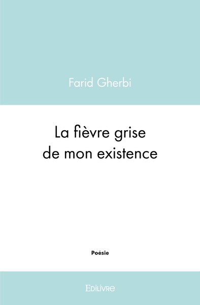 Picture of La fièvre grise de mon existence