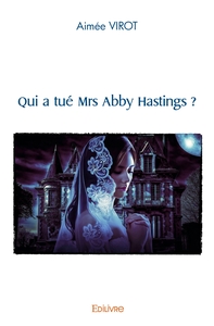Picture of Qui a tué Mrs Abby Hastings ?