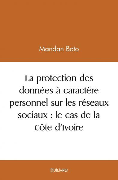 Image de La protection des données à caractère personnel sur les réseaux sociaux : le cas de la côte d'ivoire