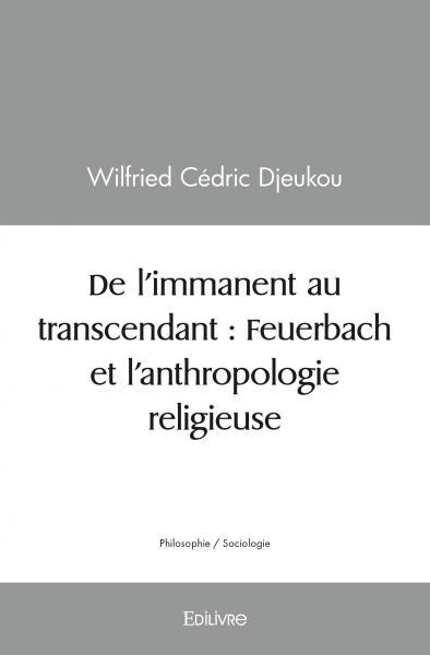 Image de De l'immanent au transcendant : feuerbach et l'anthropologie religieuse