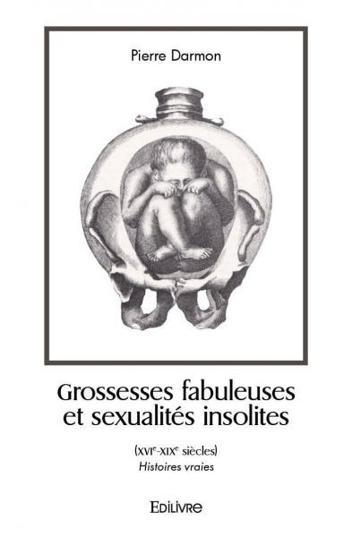 Image de Grossesses fabuleuses et sexualités insolites (xvie xixe siècles)