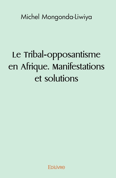 Image de Le Tribal-opposantisme en Afrique. Manifestations et solutions