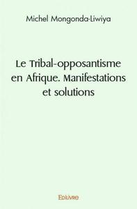 Image de Le tribal opposantisme en afrique. manifestations et solutions