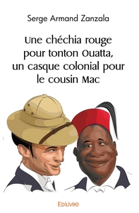 Image de Une chéchia rouge pour tonton Ouatta, un casque colonial pour le cousin Mac